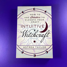Load image into Gallery viewer, Intuitive Witchcraft | How to Use Intuition to Elevate Your Craft