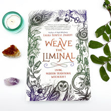 Load image into Gallery viewer, Weave The Liminal | Living Modern Traditional Witchcraft