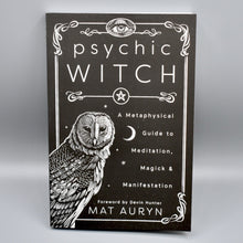 Load image into Gallery viewer, Psychic Witch | A Metaphysical Guide to Meditation, Magick &amp; Manifestation
